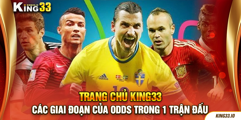 Các giai đoạn của Odds trong 1 trận đấu