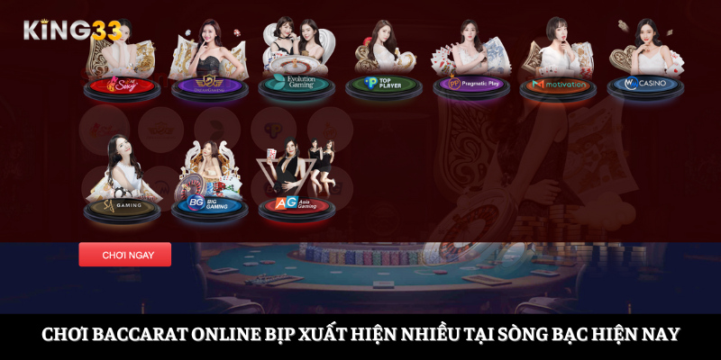 Chơi baccarat online bịp xuất hiện nhiều tại sòng bạc hiện nay