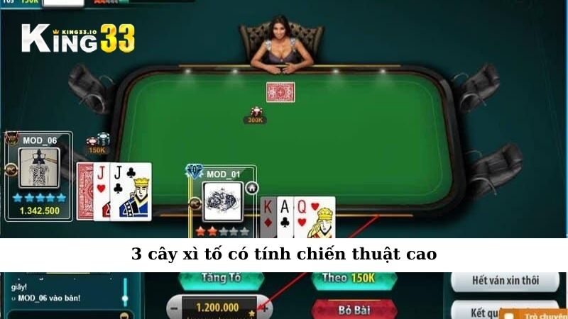 3 cây xì tố có tính chiến thuật cao