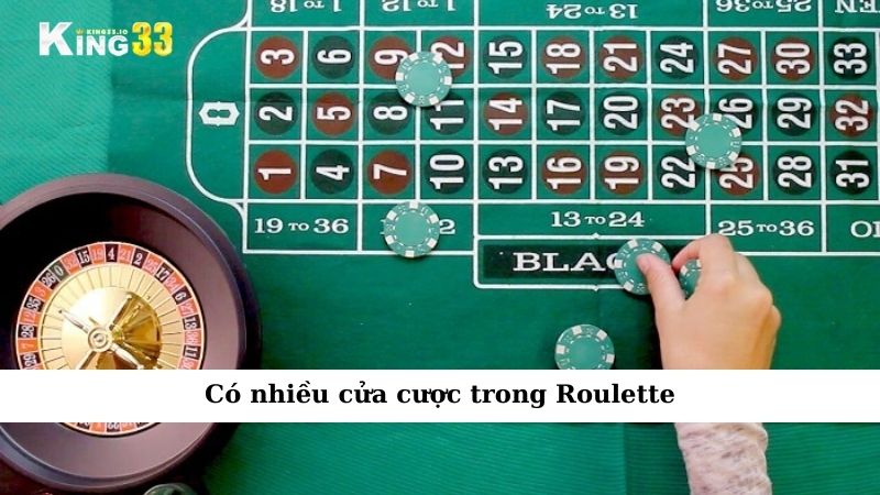 Có nhiều cửa cược trong Roulette