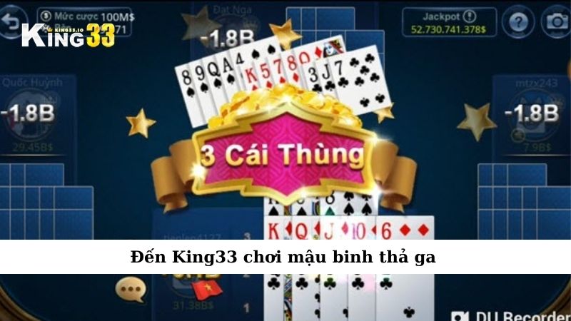 Đến King33 chơi mậu binh thả ga