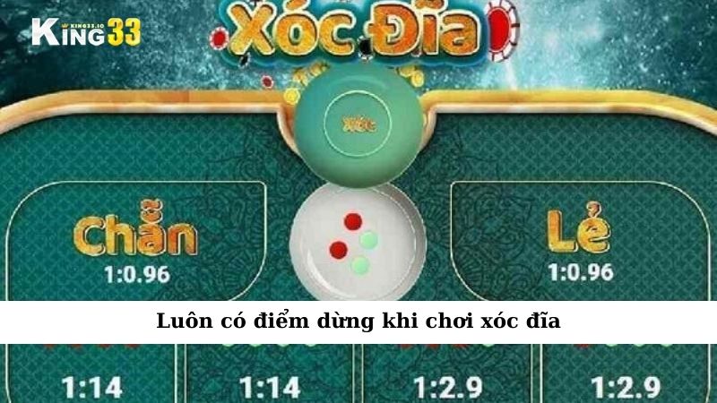 Luôn có điểm dừng khi chơi xóc đĩa