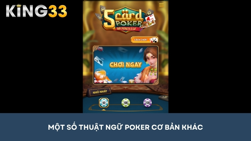 Một số thuật ngữ Poker khác phổ biến mà bet thủ nên biết