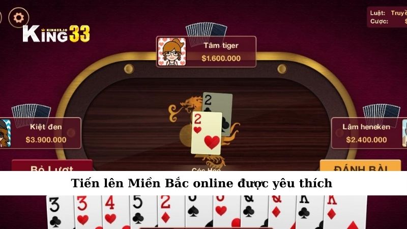 Tiến lên Miền Bắc online được yêu thích